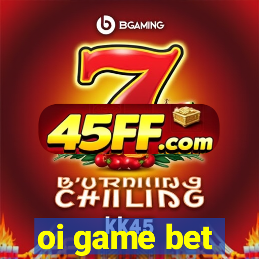 oi game bet